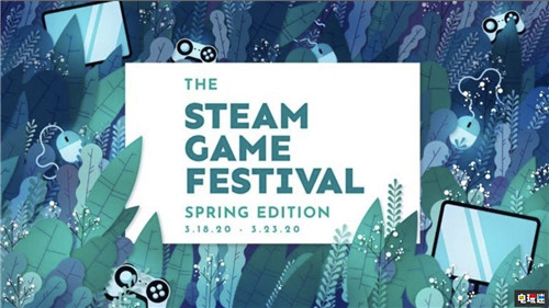 Steam将于3月19日举办春季游戏节 超过40款游戏试玩 PC 独立游戏 春季游戏节 Steam STEAM/Epic  第1张